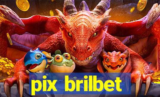 pix brilbet